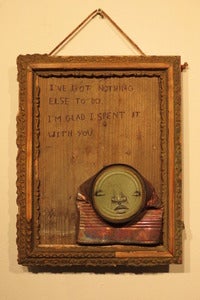 Image of "I've got nothing else to do, i'm glad I spent it with you" framed can man on wood Mydogsighs