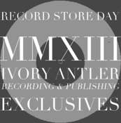 Image of IVORY ANTLER - Record Store Day MMXIII Exclusives 