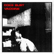 Image of Coke Bust/Vaccine Split 7"