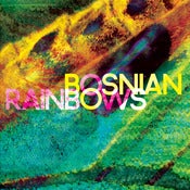 Image of BOSNIAN RAINBOWS <br> Bosnian Rainbows <br> 12 inch Vinyl / CD <br> ***PRESALE***