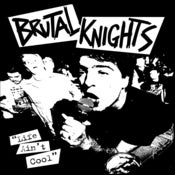 Image of Brutal Knights - Life Aint Cool 7"