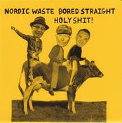Image of HOLY SHIT! Nordic Waste, Bored Straight 7" V/A 