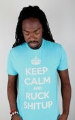 Image of Male "Keep Calm And Ruck Shitup" Tee...TahitiBlue/White
