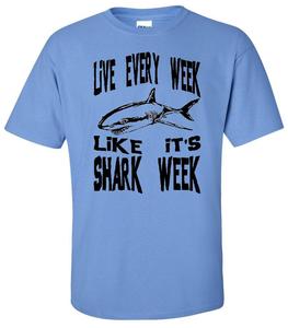 Image of LIVE EVERY WEEK LIKE IT'S SHARK WEEK T-SHIRT