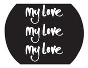 Image of MY LOVE MY LOVE MY LOVE CIRCLE PRINT