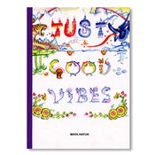 Image of Maya Hayuk - Just Good Vibes