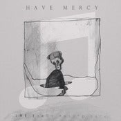 Image of Have Mercy - The Earth Pushed Back Digital Album