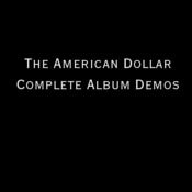 Image of The American Dollar - Complete Demos Collection (5 Albums) (MP3)