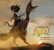 Image of The Ballad of Rango: The Art & Making of an Outlaw Film