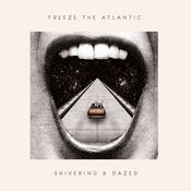 Image of Freeze the Atlantic Shivering & Dazed EP