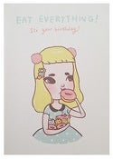 Image of Eat Everything! - Birthday Card