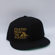 Image of Started From The Border Snapback
