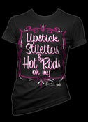 Image of Lipstick Stilettos and Hot Rods oh my T-Shirt Style # 3185