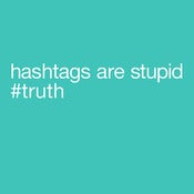 Image of Hashtags Are Stupid