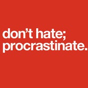Image of Don't Hate Procrastinate