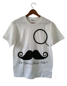 Image of "Oh You're Fancy Huh?" Tee