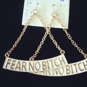 Image of "Fear No Bitch" Earrings 