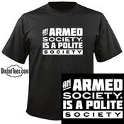 Image of "An Armed Society Is A Polite Society" T Shirt or Hoody