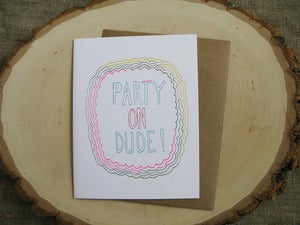 Image of PARTY ON DUDE