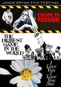 Image of James Bryan Film Festival (Escape to Passion / Dirtiest Game in the World / I Love You, Not)