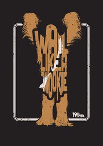 Image of LIMITED EDITION Wail Like A Wookie Print
