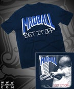 Image of MADBALL SET IT OFF TSHIRT