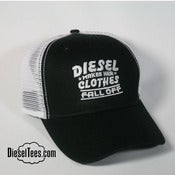 Image of "Diesel Makes Her Clothes Fall Off" Trucker Hat Cap