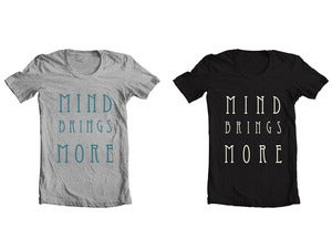 Image of 2manyminds "MIND BRINGS MORE TEE"