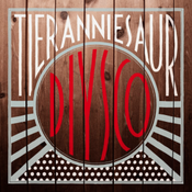 Image of TIERANNIESAUR - D.I.Y.S.C.O. - LP