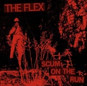 Image of The Flex "Scum On The Run" 7"