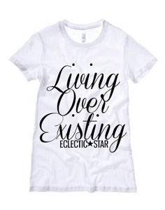 Image of "Living Over Existing" Tee