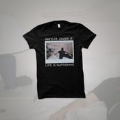 Image of Into It. Over It. - Life Is Suffering T-Shirt