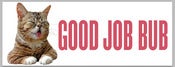 Image of GOOD JOB BUB - bubmper sticker!