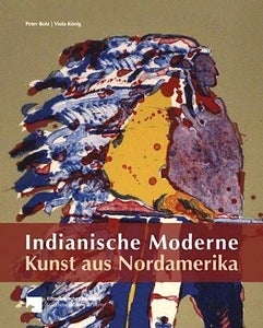 Image of Peter Bolz & Viola König - Indianische Moderne (Kunst aus Nordamerika)