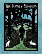 Image of <i>The Lonely Shadow</i><br>Clay Rice<br>SIGNED