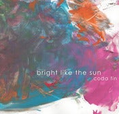 Image of Bright Like The Sun - Coda Fin
