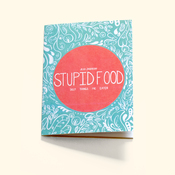 Image of Stupid Food