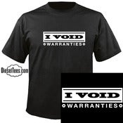 Image of "I Void Warranties" T Shirt