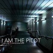 Image of I Am The Pilot "Crashing Into Consciousness"