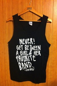 Image of "Never Get Between A Girl & Her Favorite Band" (Tee) 