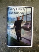 Image of Every Day Is Like Sunday zine by Sam Milianta