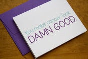 Image of You Make Cancer Look Damn Good - Card
