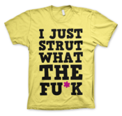 Image of I Just Strut What The Fu*k