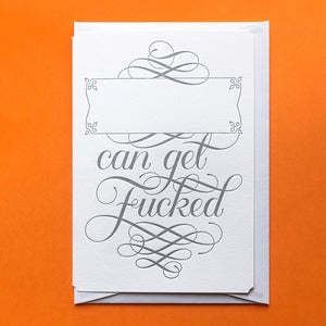 Image of [...] Can Get Fucked card