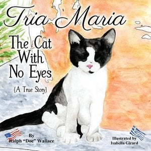 Image of NEW! Tria Maria - The Cat With No Eyes (A True Story) Children's Book