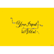 Image of Your input is vital