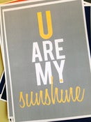 Image of THREE ONLY - You are my sunshine (custom colours)
