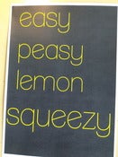 Image of ONE ONLY  Easy peasy lemon squeezy $5.00 (print has been redesigned)