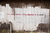 Image of The Only Magic I Still Believe in is Love