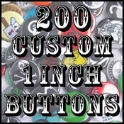 Image of 200 Custom 1" Pinback Buttons